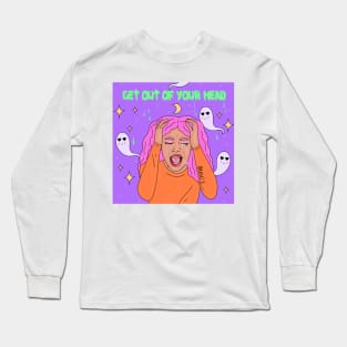 Get out of your head Long Sleeve T-Shirt